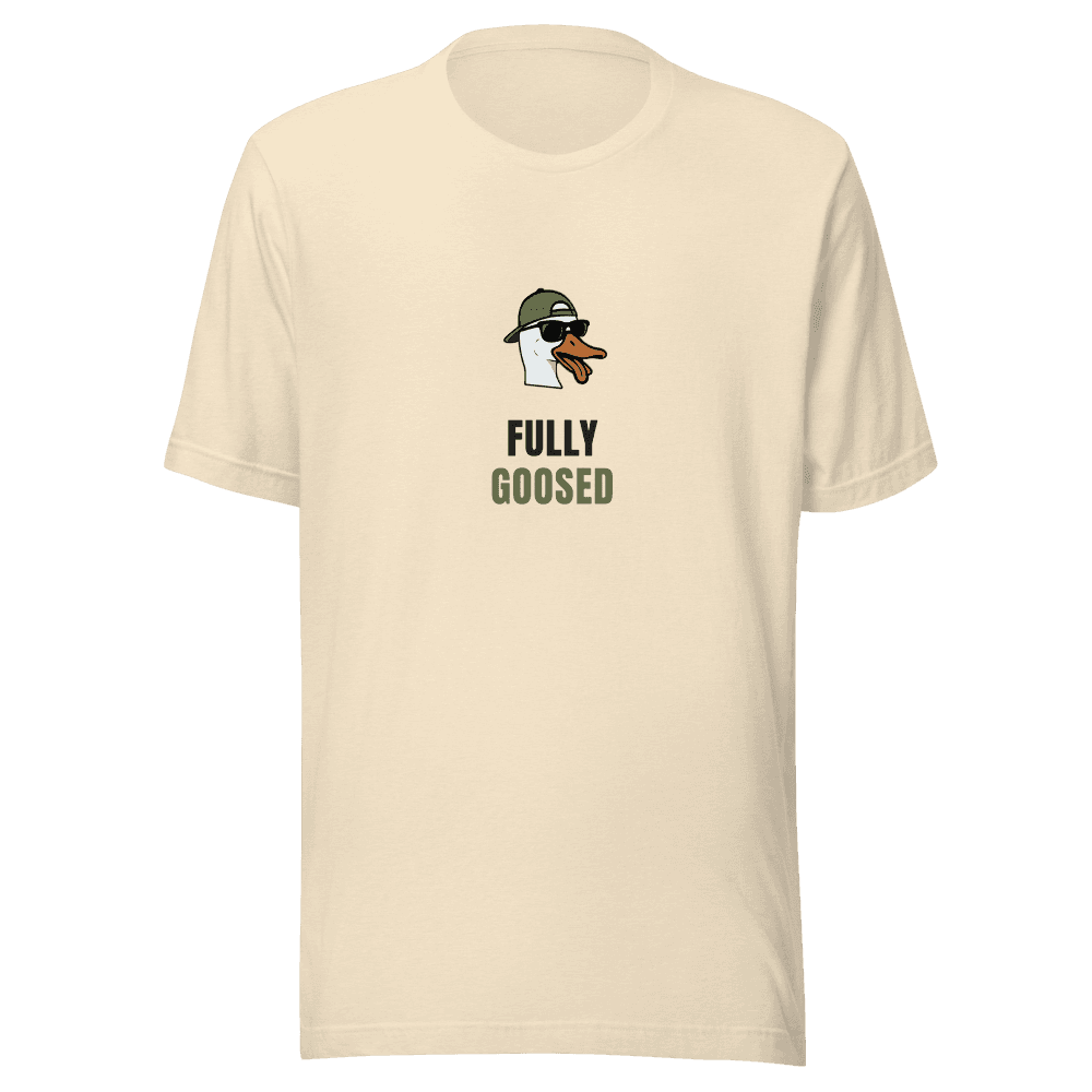 Fully Goosed Tee