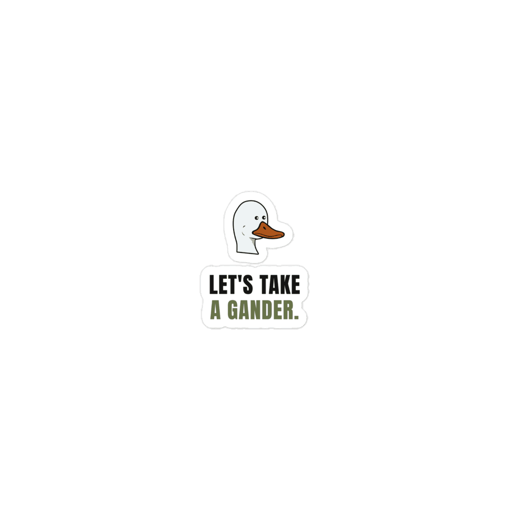 Let's Take A Gander Sticker