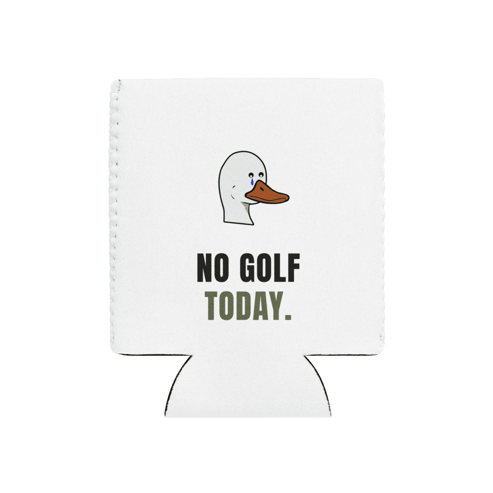 No Golf Today Koozie