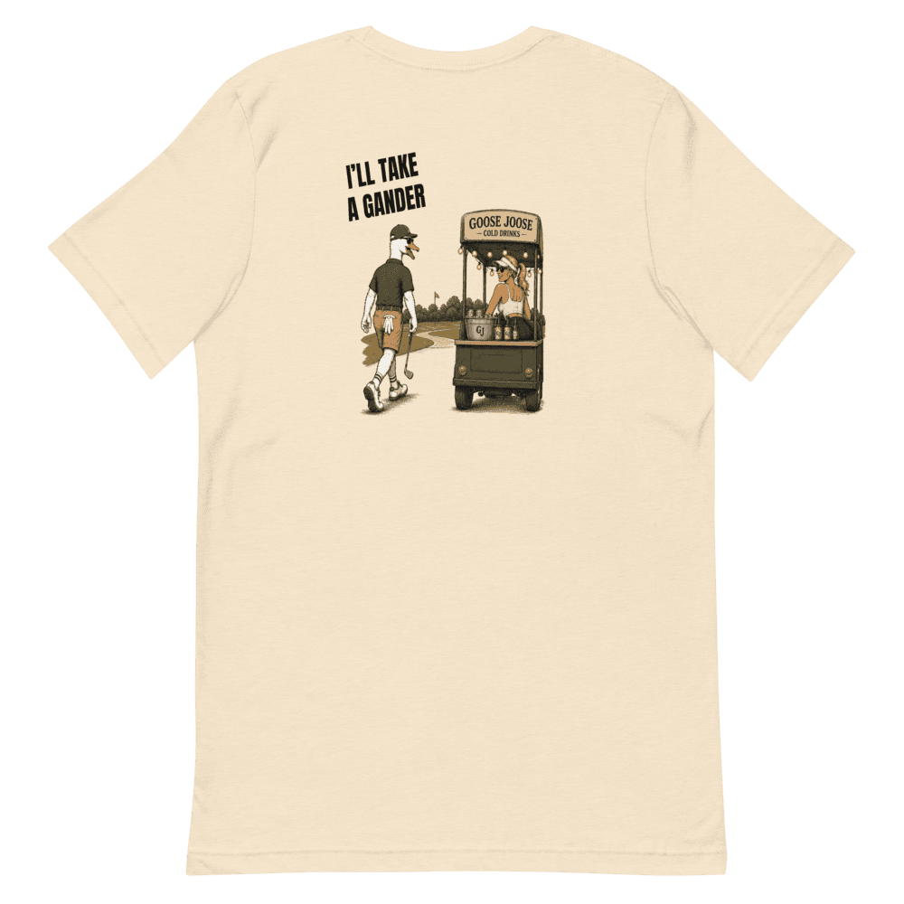 I'll Take A Gander Signature Tee